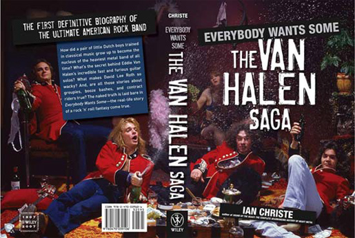 Everybody Wants Some: The Van Halen Saga, by Ian Christe